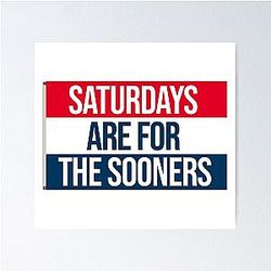 Saturdays are for the Oklahoma Sooners Poster