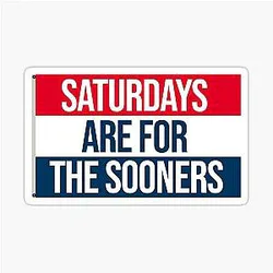 Saturdays for Oklahoma Sooners Sticker
