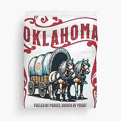 Oklahoma Fueled by Ponies, Driven by Pride Oklahoma Duvet Cover
