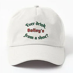 Old Gregg - You Ever Drink Baileys From a Shoe Dad Hat