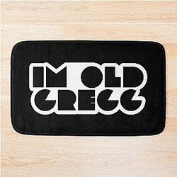I'm Old Gregg Popular Mood Bath Mat
