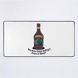 Old Gregg - You Ever Drink Baileys from a Shoe Desk Mat