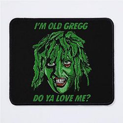 Old Gregg Do Ya Love Me Mousepad
