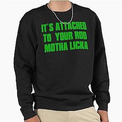 Its Attached To Your Rod Old Gregg Pullover Sweatshirt