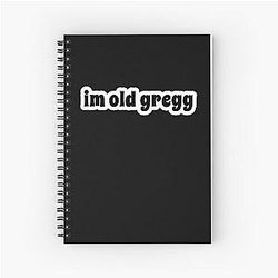 I'm Old Gregg Popular Speech Mood Black Spiral Notebook