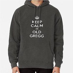 Keep Calm Old Gregg Hoodie