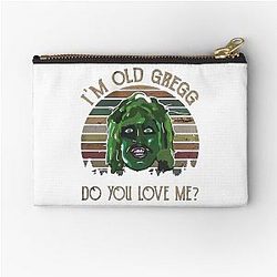 I'm Old Gregg Do You Love Zipper Pouch