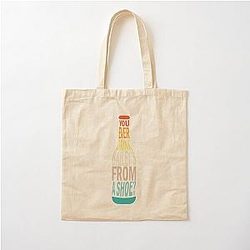 Old Gregg - You Ever Drink Baileys from a Shoe? Cotton Tote