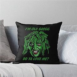 Im Old Gregg Do You Love Me Throw Pillow