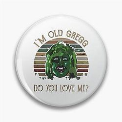I'm Old Gregg Pin
