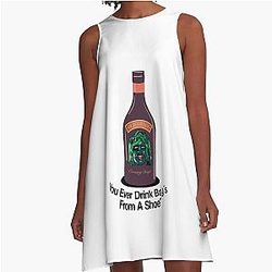 Old Gregg - You Ever Drink Baileys From a Shoe A-Line Dress