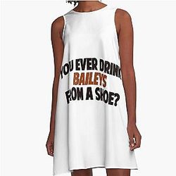 Old Gregg - You Ever Drink Baileys from a Shoe A-Line Dress