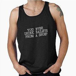 Old Gregg - You Ever Drink Baileys Tank Top