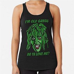 Im Old Gregg Do You Love Me Racerback Tank Top