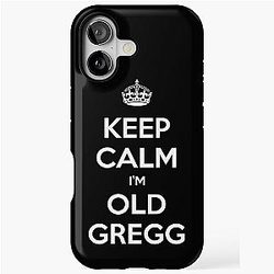 Keep Calm I'm Old Gregg iPhone Case