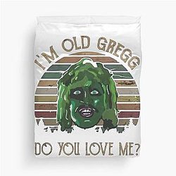 I'm Old Gregg Do You Love Duvet Cover