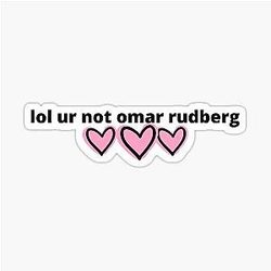 Lol your not Omar Rudberg Sticker