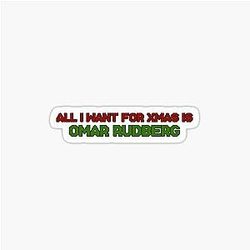 All I Want for Christmas is Omar Rudberg Sticker