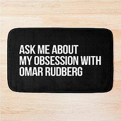 Ask me About my obsession with Omar Rudberg bath mat