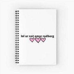 Ur not Omar Rudberg Spiral Notebook