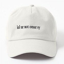 Ur not Omar;s Dad Hat