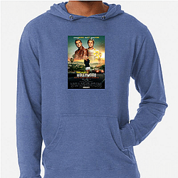 Once Upon a Time in Hollywood is a comedy drama Once Upon A Time In Hollywood Hoodies