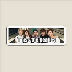 I Miss the Beatles One Direction Bumper Sticker Magnet