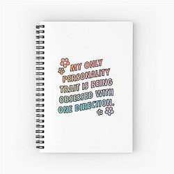 My only personality trait is being obsessed with One Direction Spiral Notebook