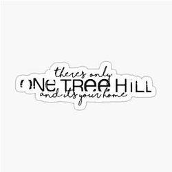 There's Only One Tree Hill Sticker