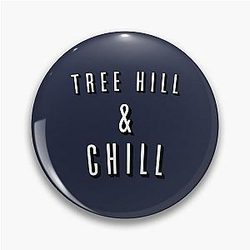 Tree Hill and Chill One Tree Hill Pin