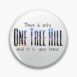 There is One Tree Hill Pin