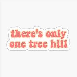 There's Only One Tree Hill Sticker
