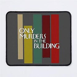 Only Murders In The Building Mouse Pad for Men and Women