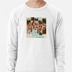 On Swift Horses Fan Art On Swift Horses Sweatshirts