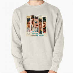 On Swift Horses Fan Art On Swift Horses Sweatshirts