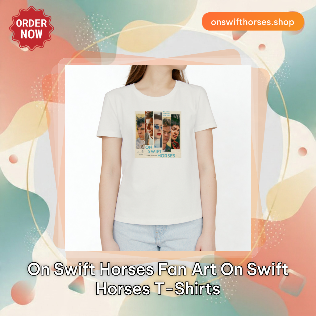 On Swift Horses Fan Art On Swift Horses T-Shirts