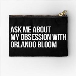 Ask Me About My Obsession with Orlando Bloom Pouch