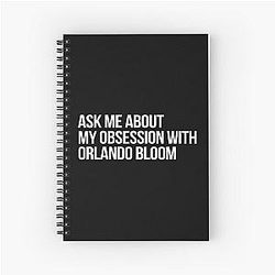 Ask About My Obsession with Orlando Bloom Notebook