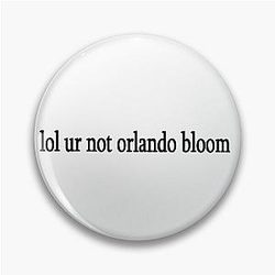ur not orlando bloom