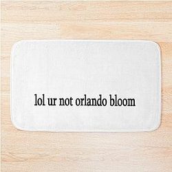 You are Not Orlando Bloom Bath Mat