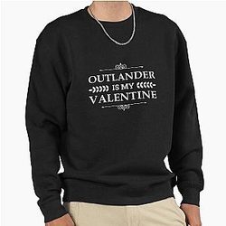 Outlander Is My Valentine Pullover Sweatshirt
