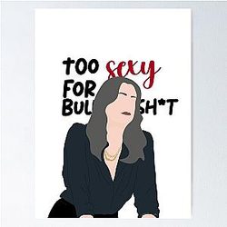 Too sexy for my school (Paget Brewster quote) Poster