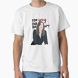Too sexy for my $

Classic T-Shirt