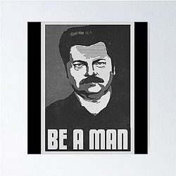 Parks and Recreation Be a Man Poster