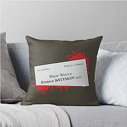 What Would Patrick Bateman Do Throw Pillow