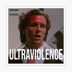 Ultraviolence - Patrick Bateman Sticker
