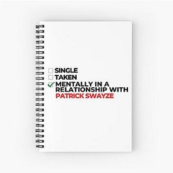 Mentally in A Relationship with Patrick Swayze Notebook