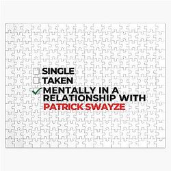 Mentally in a relationship with Patrick Swayze Jigsaw Puzzle