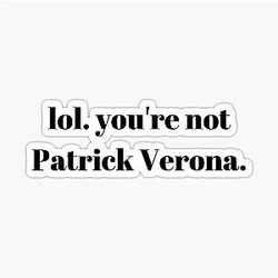 you're not Patrick Verona sticker