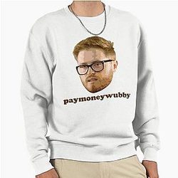 Pay money wubby Pullover Sweatshirt